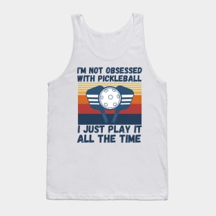 I’m Not Obsessed With Pickleball, Funny Pickleball Sayings Tank Top